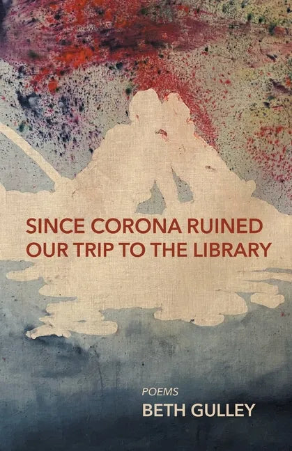 Since Corona Ruined Our Trip to the Library - Paperback