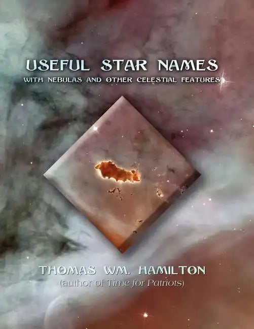 Useful Star Names: With Nebulas and Other Celestial Features - Paperback
