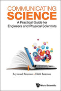 Communicating Science: A Practical Guide for Engineers and Physical Scientists - Paperback