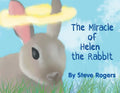 The Miracle of Helen the Rabbit - Paperback