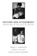Culture and Attachment: Perceptions of the Child in Context - Paperback