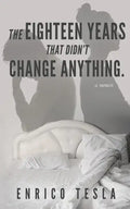 The Eighteen Years That Didn't Change Anything - Paperback