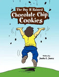The Day It Rained Chocolate Chip Cookies - Paperback