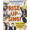 Rise Up and Sing!: Power, Protest, and Activism in Music - Hardcover