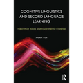 Cognitive Linguistics and Second Language Learning: Theoretical Basics and Experimental Evidence - Paperback