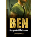 Ben: Designated Marksman - Paperback