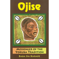 Ojise: Messenger of the Yoruba Tradition - Paperback