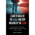 Learn to Walk by the Spirit and Stop Walking by the Flesh - Paperback