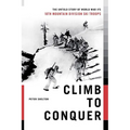 Climb to Conquer: The Untold Story of Wwii's 10th Mountain Division - Paperback