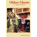 Oldest Ghosts: St. Augustine Haunts - Paperback