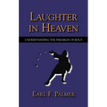 Laughter in Heaven: Understanding the Parables of Jesus - Paperback