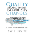 Quality Management ISO9001: 2015 changes: Quality Management ISO9001:2015 changes - Paperback