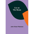 Lie on the Beam - Paperback