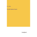 The Old Catholic Church - Hardcover