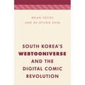 South Korea's Webtooniverse and the Digital Comic Revolution - Paperback