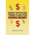 Easiest Short/Long Term Plan for Saving Money - Paperback