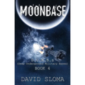 Moonbase: D.U.M.B.s (Deep Underground Military Bases) - Book 4 - Paperback
