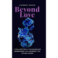 Beyond Love: A Collection of Channeled Messages from Passed-On Loved Ones - Hardcover