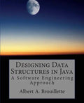 Designing Data Structures in Java: A Software Engineering Approach - Paperback