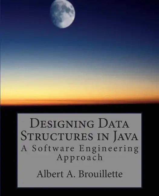 Designing Data Structures in Java: A Software Engineering Approach - Paperback