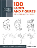 Draw Like an Artist: 100 Faces and Figures: Step-By-Step Realistic Line Drawing *A Sketching Guide for Aspiring Artists and Designers* - Paperback