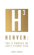 Heaven: The 3 Phases of God's Eternal Plan - Paperback