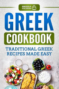 Greek Cookbook: Traditional Greek Recipes Made Easy - Paperback