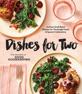 Good Housekeeping Dishes for Two: 125 Easy Small-Batch Recipes for Weeknight Meals & Special Celebrations - Hardcover