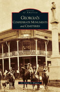 Georgia's Confederate Monuments and Cemeteries - Hardcover