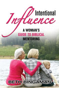 Intentional Influence: A Woman's Guide to Biblical Mentoring - Paperback