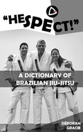 "Hespect!": A Dictionary of Brazilian Jiu-Jitsu - Paperback