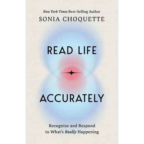 Read Life Accurately: Recognize and Respond to Whats Really Happening - Paperback