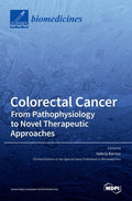 Colorectal Cancer: From Pathophysiology to Novel Therapeutic Approaches - Hardcover