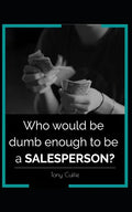 Who would be dumb enough to be a SALESPERSON? - Paperback