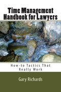 Time Management Handbook for Lawyers: How-to Tactics That Really Work - Paperback