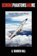 Demons Phantoms and Me: "A Love Affair with Flying" - Paperback