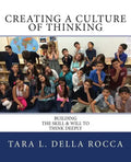 Creating a Culture of Thinking: Building the Skill & Will to Think Deeply - Paperback