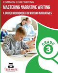 COMMON CORE WRITING Mastering Narrative Writing, Grade 3: A Guided Workbook for Writing Narratives - Paperback