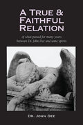 A True and Faithful Relation of What Passed for Many Years Between Dr. John Dee and Some Spirits - Paperback