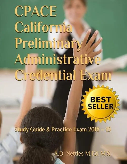 Cpace California Preliminary Administrative Credential Exam: Study Guide & Practice Exam 2018 - 19 - Paperback