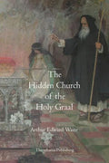 The Hidden Church of the Holy Graal - Paperback
