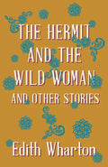 The Hermit and the Wild Woman, and Other Stories - Paperback