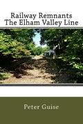 Railway Remnants The Elham Valley Line - Paperback