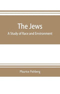 The Jews: a study of race and environment - Paperback