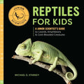 Reptiles for Kids: A Junior Scientist's Guide to Lizards, Amphibians, and Cold-Blooded Creatures - Hardcover