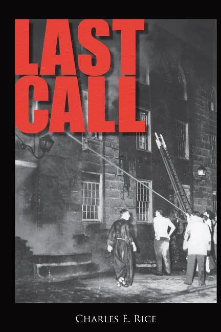 Last Call: Sweat, Tears, and Beers: Thirty Years at the Firehouse - Paperback