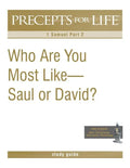 Precepts for Life Study Guide: Who Are You Most Like -- Saul or David? (1 Samuel Part 2) - Paperback