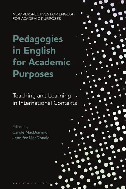 Pedagogies in English for Academic Purposes: Teaching and Learning in International Contexts - Paperback