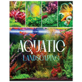 Aquatic Landscaping: Dive into the Art of Creating Underwater Paradises - Paperback