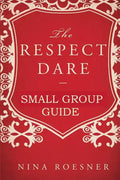 The Respect Dare: A Small Group Leader's Guide - Paperback